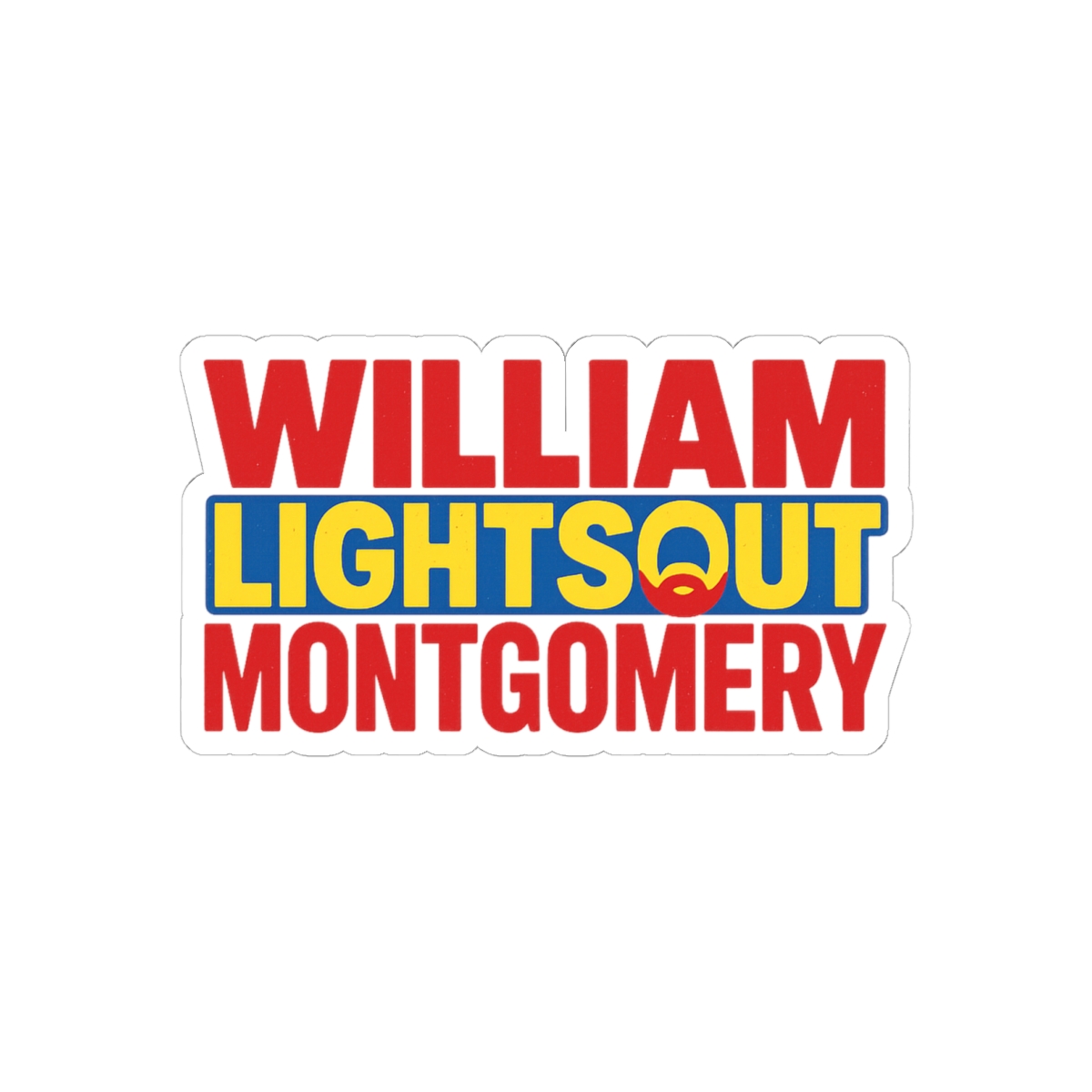 William Lights Out Montgomery Kill Tony Fan Sticker
