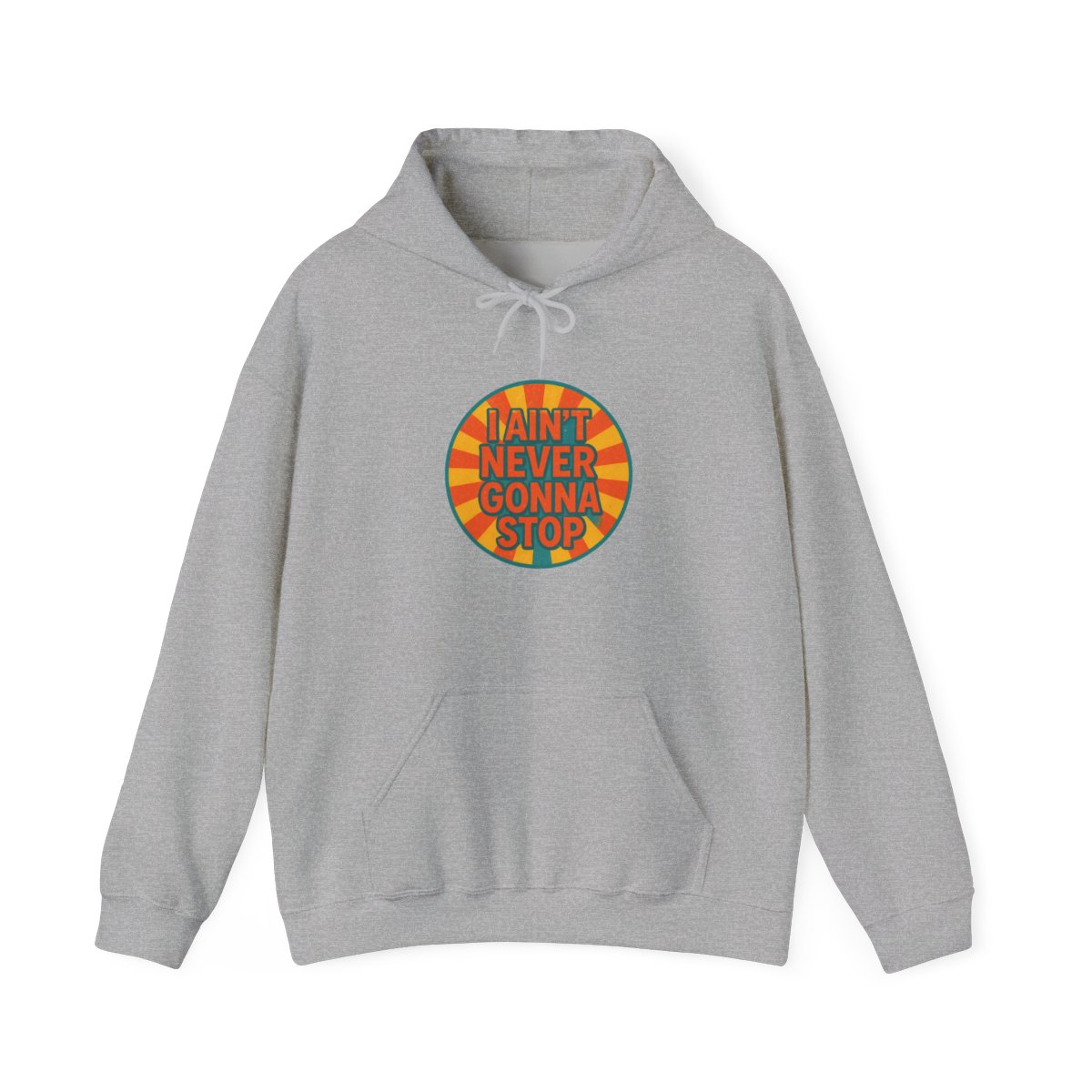 I Ain't Never Gonna Stop Motivational Graphic Hoodie