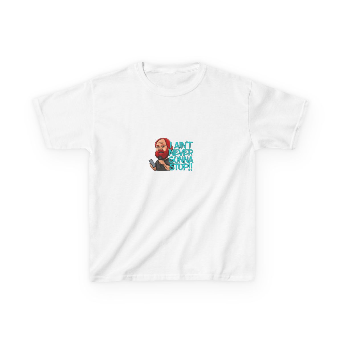 I Ain't Never Gonna Stop! William Montgomery Kill Tony Podcast Merch & Gifts Kids T-Shirt