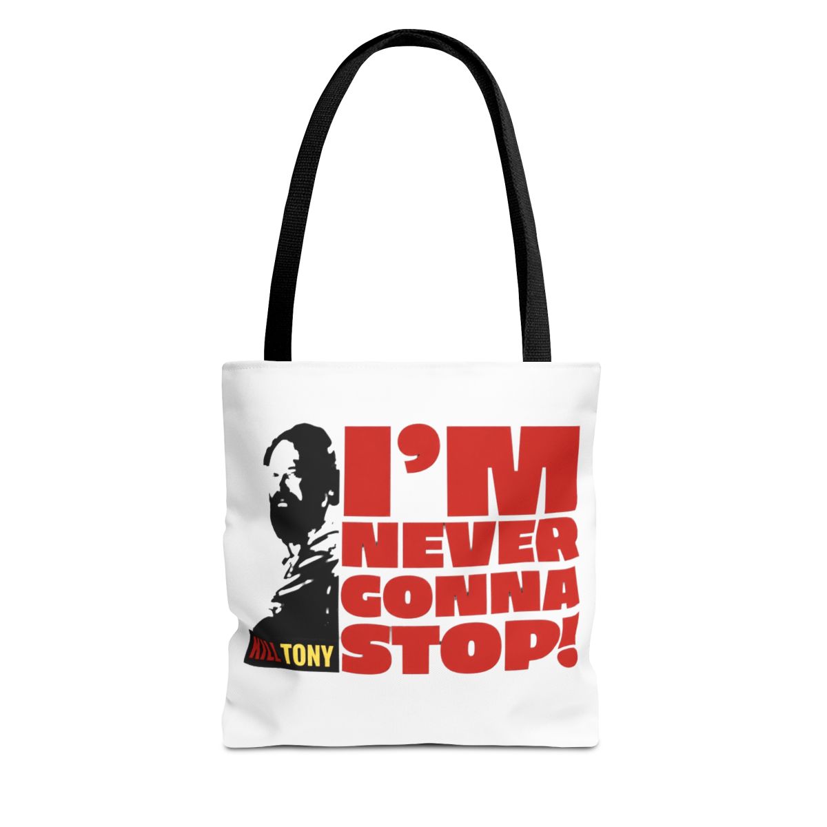 I'm Never Gonna Stop! Kill Tony William Montgomery Fan Podcast Design T-Shirts