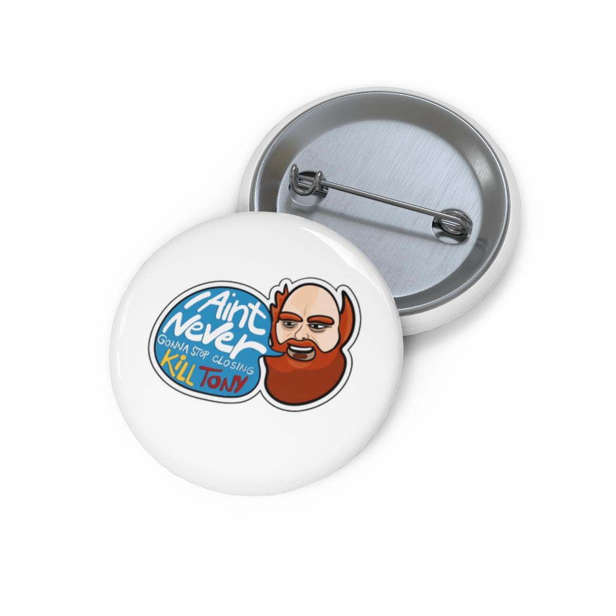 I Ain't Never Gonna Stop! William Montgomery Kill Tony Podcast Merch & Gifts Pin